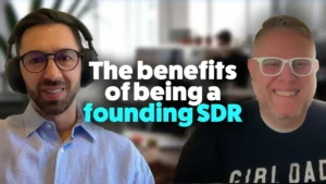 The-Benefits-of-Being-a-Founding-SDR-&ndash;-with-Nick-Phillips-&ndash;-Ep.-02 (1)